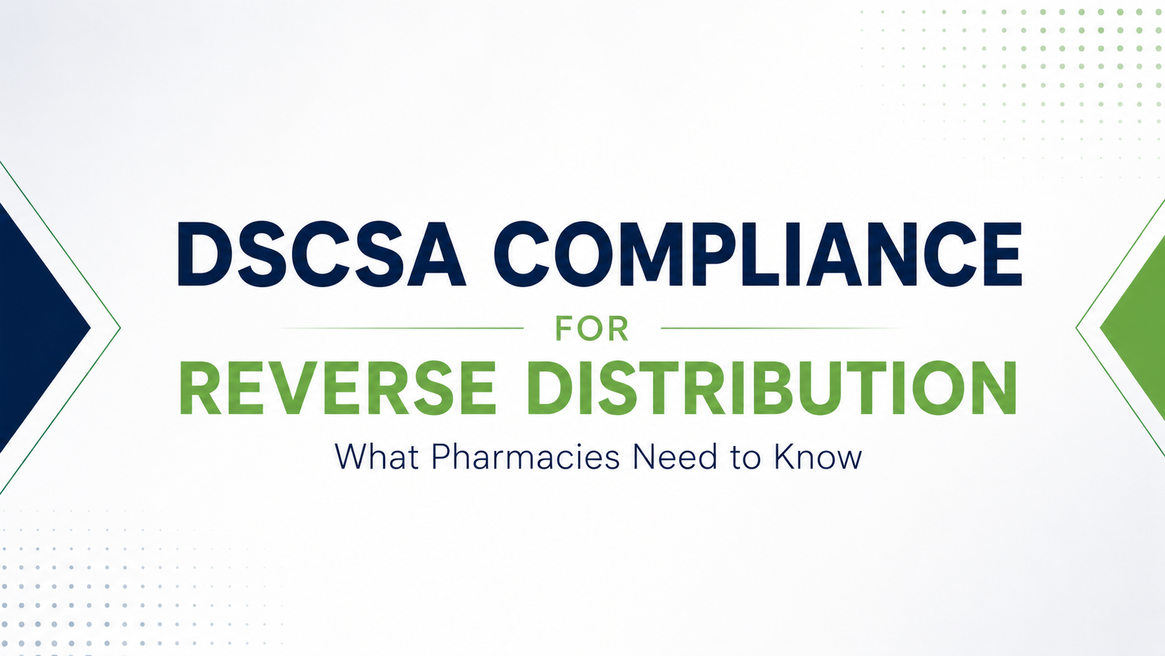 DSCSA Compliance for Reverse Distribution - Rx Return Services